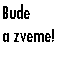 Bude a zveme!